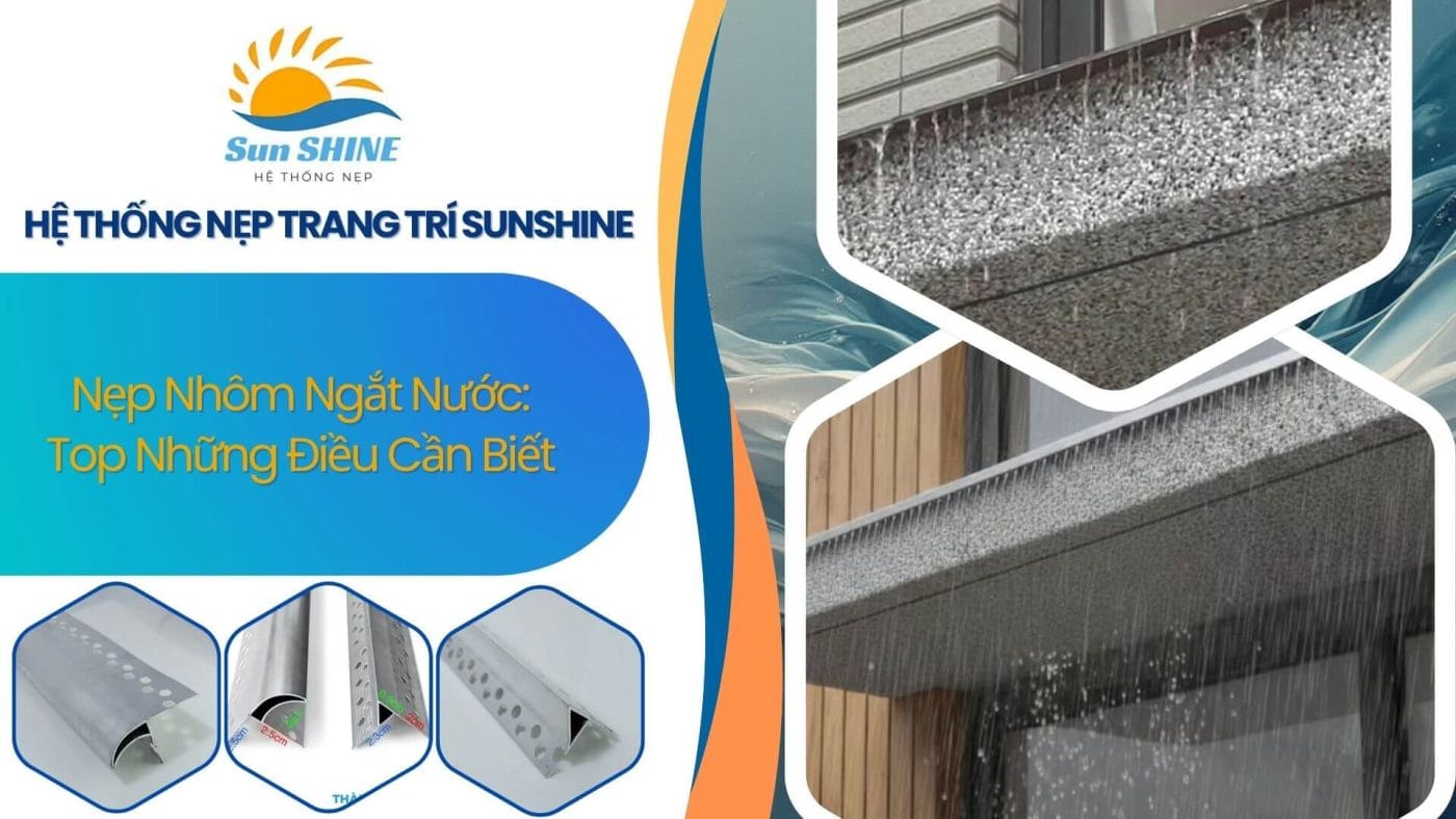 Nẹp Nhôm Ngắt Nước: Top Những Điều Cần Biết 1 Nẹp nhôm ngắt nước: Top những điều cần biết