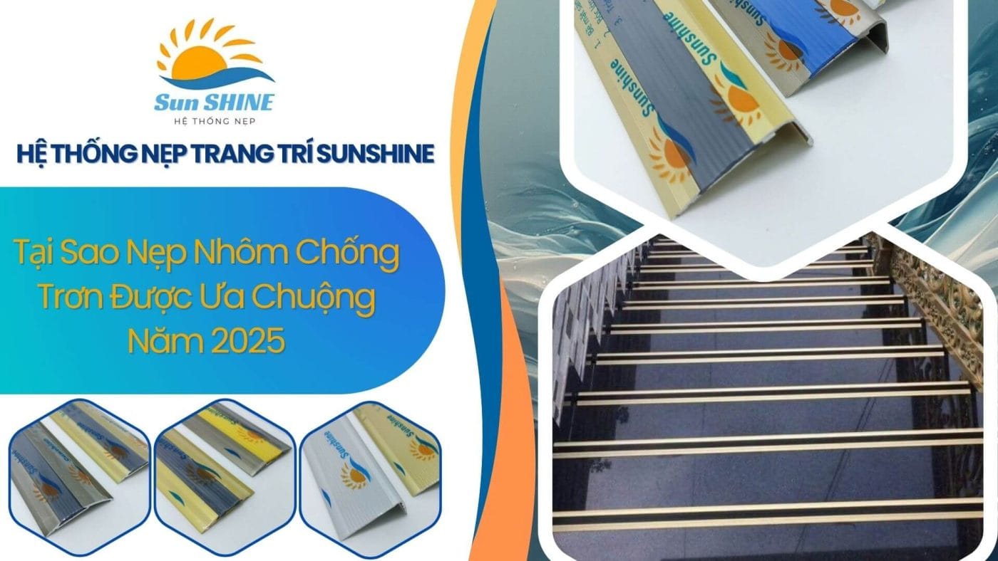 Tại sao nẹp nhôm chống trơn được ưa chuộng