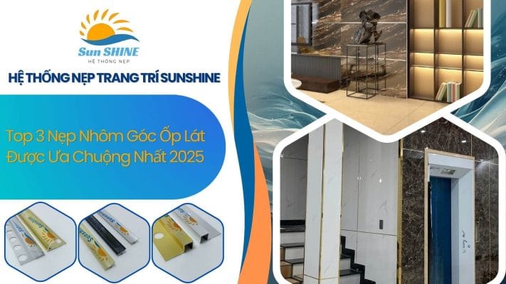 Top 3 Nẹp Nhôm Góc Ốp Lát Được Ưa Chuộng Nhất 2025 2 Top 3 nẹp nhôm góc ốp lát được ưa chuộng