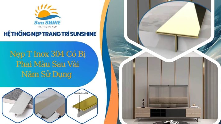 Nẹp T inox có bị phai màu sau vài năm sử dụng