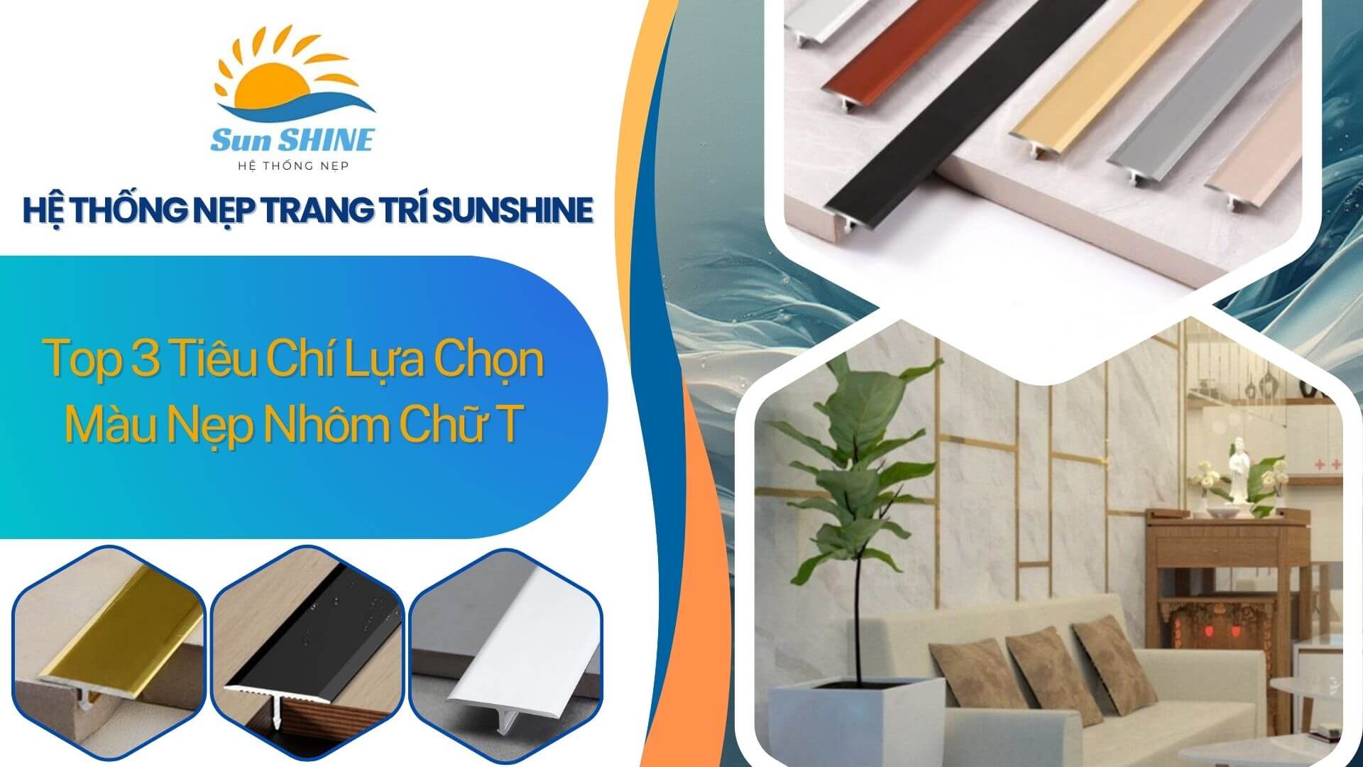 Top 3 tiêu chí lựa chọn màu nẹp nhôm chữ T